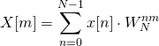 \begin{equation*} X[m] = \sum\limits_{n=0}^{N-1}x[n]\cdot W_N^{n m} \end{equation*}